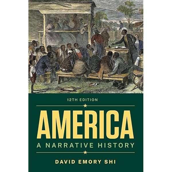 Amazon.com: America: A Narrative History: 9780393265972: Shi
